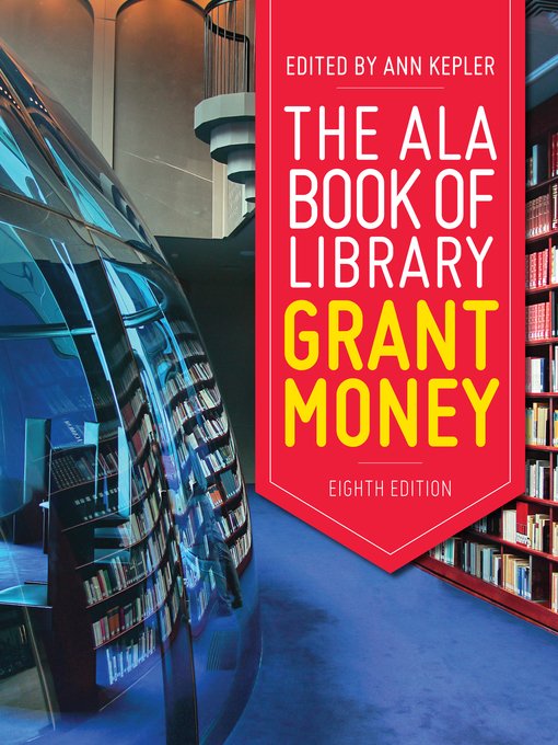Title details for The ALA Book of Library Grant Money by Ann Kepler - Available